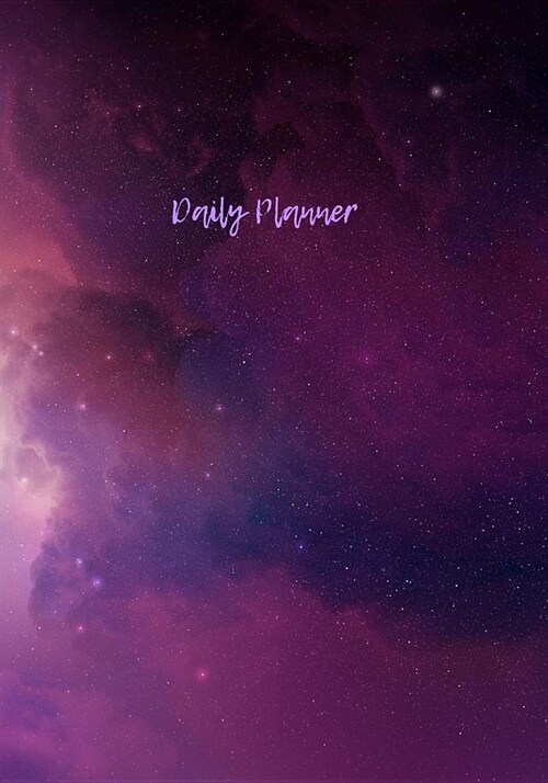Daily Planner: Galaxy Sky Academic Daily Organizer August 2019 through July 2020 (Paperback)