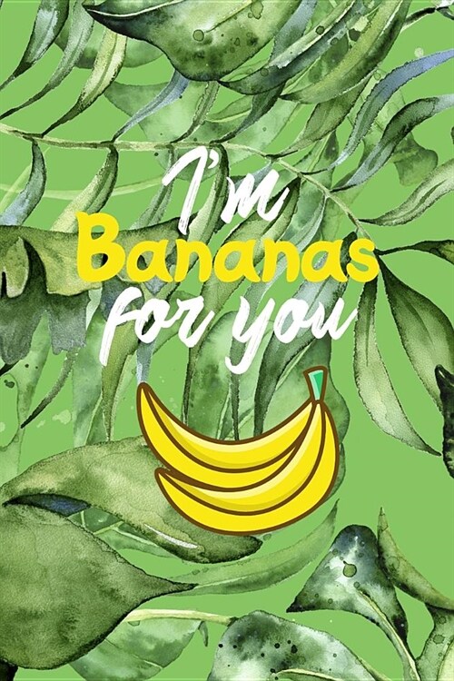 Im Bananas For You: Blank Lined Notebook ( Bananas ) Palms (Paperback)