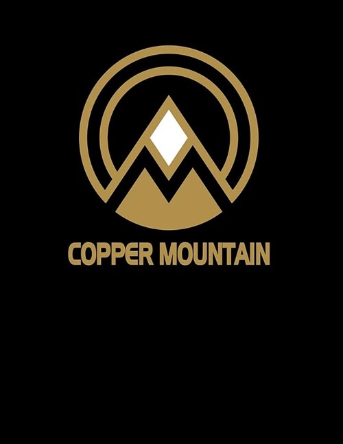 Copper Mountain: Colorado Notebook With Lined Wide Ruled White Paper For Work, Home or School. Note Book Composition Journal For Skiing (Paperback)