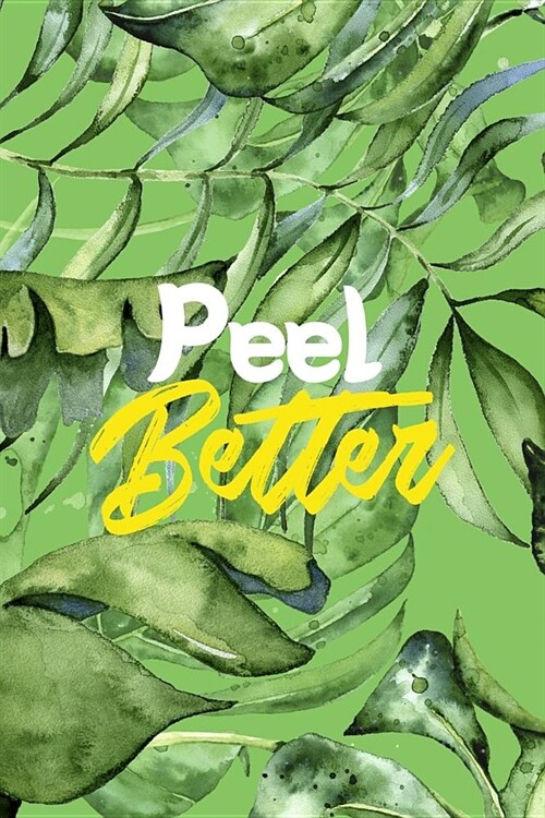 Peel Better: Blank Lined Notebook ( Bananas ) Palms (Paperback)