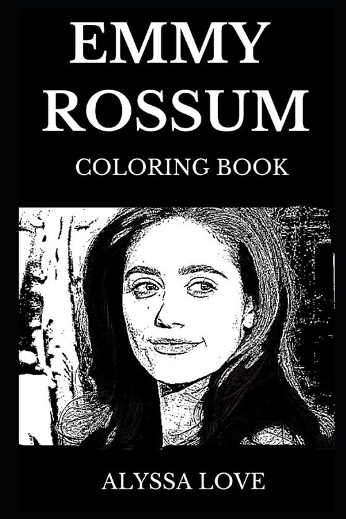 Emmy Rossum Coloring Book: Legendary Shameless Star and Famous Talented Singer, Beautiful Actress and Prodigy TV Producer Inspired Adult Coloring (Paperback)