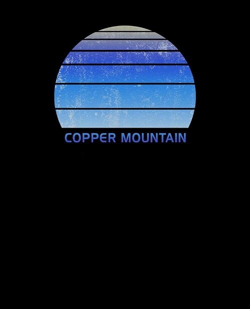 Copper Mountain: Colorado Notebook For Work, Home or School With Lined College Ruled White Paper. Note Pad Composition Journal For Skii (Paperback)