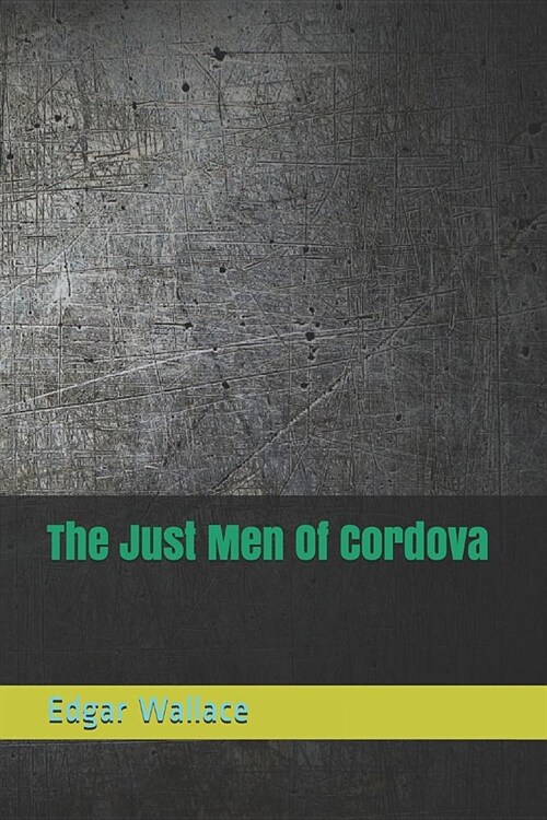 The Just Men Of Cordova (Paperback)