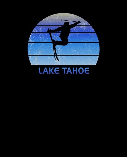 Lake Tahoe: California Notebook For Work, Home or School With Lined College Ruled White Paper. Note Pad Composition Journal For Sk (Paperback)