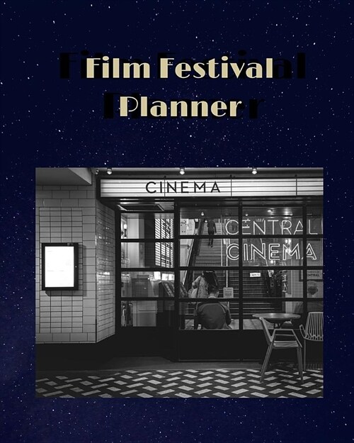 Film Festival Planner: Schedule Which Films to See, Then Log and Review Them (Paperback)