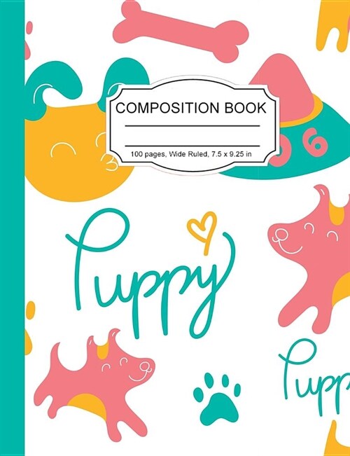 Composition Notebook: Kawaii Playful Puppy Dog Wide Ruled Paper Lined Notebook Journal for Teens Kids Students Back to School 7.5 x 9.25 in. (Paperback)