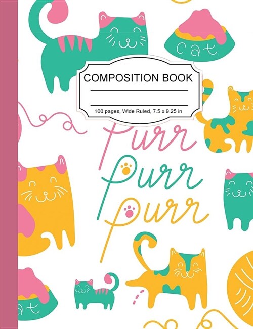 Composition Book: Kawaii Cute Purring Kitty Cat Notebook Wide Ruled Paper Lined Notebook Journal for Girls Teens Kids Students Back to S (Paperback)