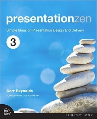 Presentation Zen: Simple Ideas on Presentation Design and Delivery (Paperback, 3)