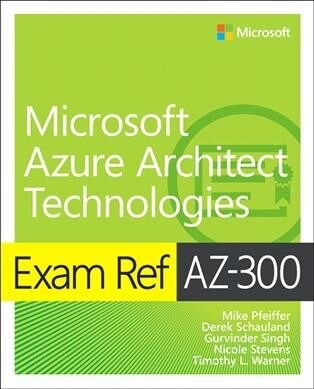 Exam Ref Az-300 Microsoft Azure Architect Technologies (Paperback)