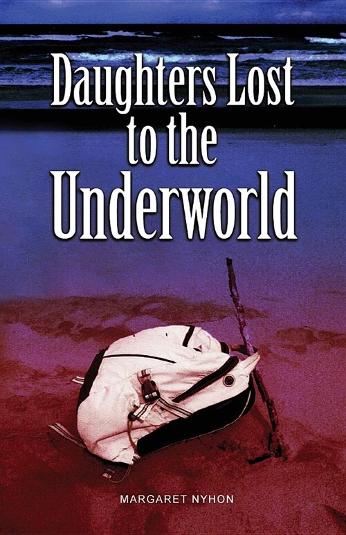 Daughters Lost to the Underworld (Paperback)