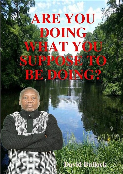 Are You Doing What You Suppose to Be Doing? (Paperback)