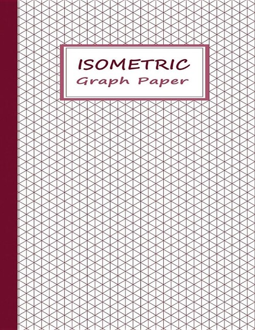 Isometric Graph Paper: Graphing Notebook Pages with Equilateral Triangles - Red on White (Paperback)