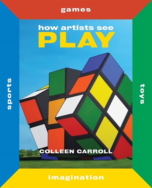 How Artists See Play: Second Edition (Hardcover, 2, Two)