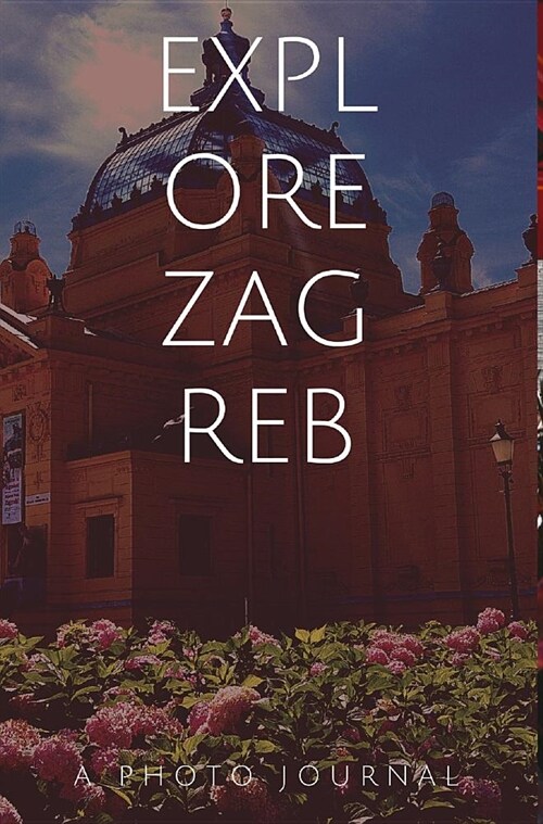 Explore Zagreb (Hardcover)