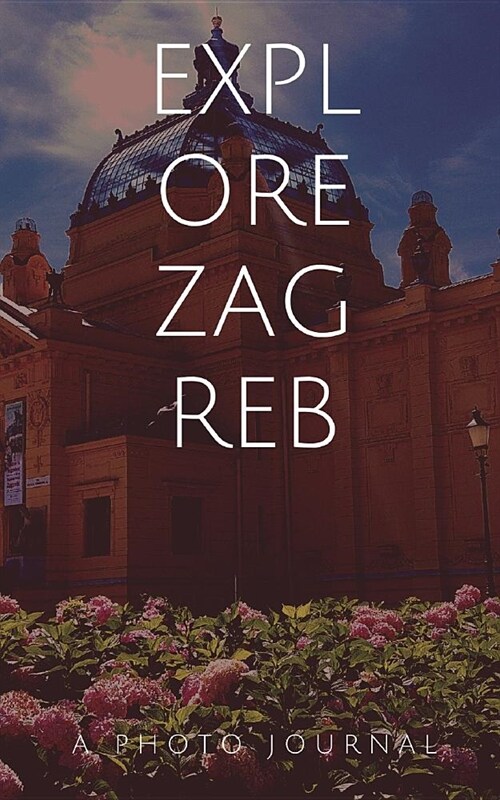 Explore Zagreb (Paperback)