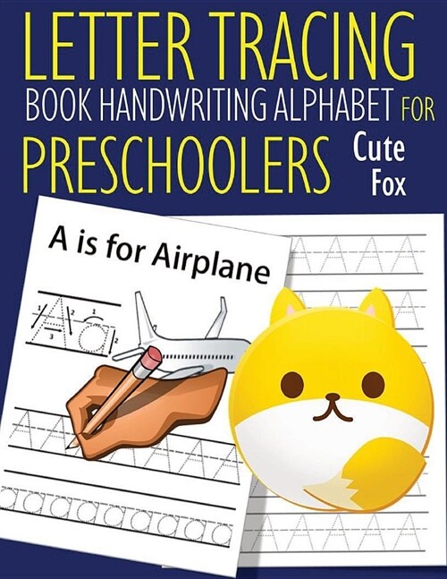 Letter Tracing Book Handwriting Alphabet for Preschoolers Cute Fox: Letter Tracing Book -Practice for Kids - Ages 3+ - Alphabet Writing Practice - Han (Paperback)