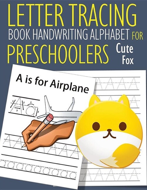 Letter Tracing Book Handwriting Alphabet for Preschoolers Cute Fox: Letter Tracing Book -Practice for Kids - Ages 3+ - Alphabet Writing Practice - Han (Paperback)