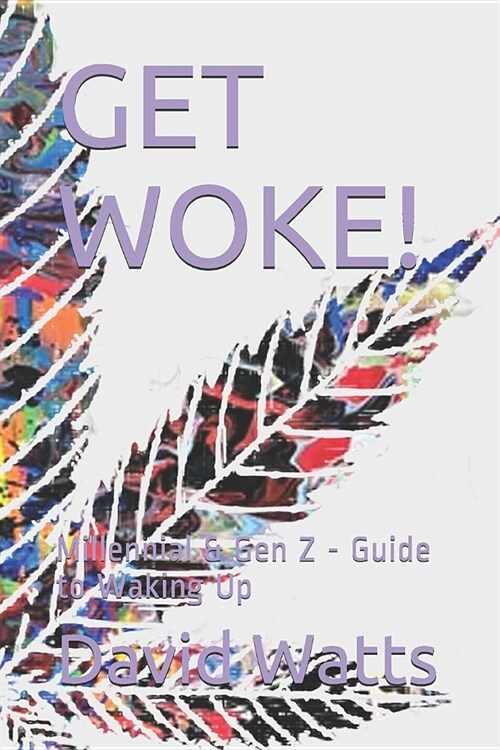 Get Woke!: Millennial & Gen Z - Guide to Waking Up (Paperback)