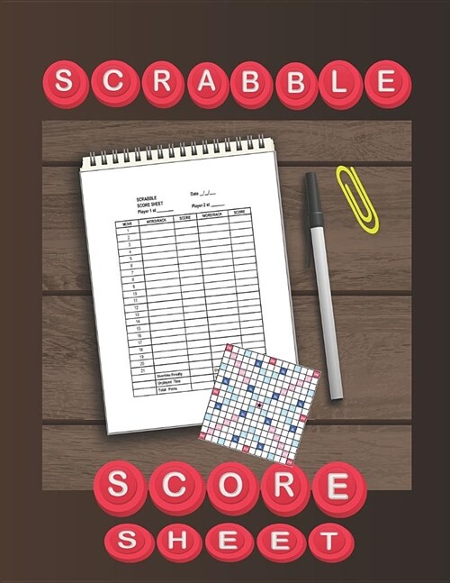 Scrabble Score Sheet: 100 pages scrabble game word building for 2 players scrabble books for adults, Dictionary, Puzzles Games, Scrabble Sco (Paperback)