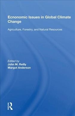 Economic Issues In Global Climate Change : Agriculture, Forestry, And Natural Resources (Hardcover)