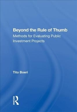 Beyond the Rule of Thumb : Methods for Evaluating Public Investment Projects (Hardcover)