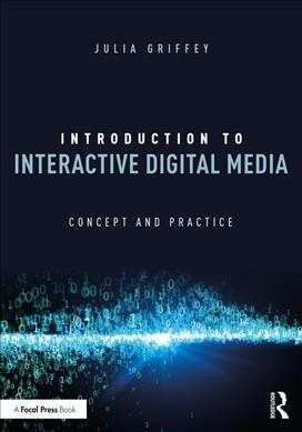 Introduction to Interactive Digital Media : Concept and Practice (Paperback)