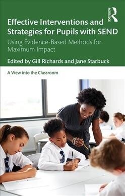 Effective Interventions and Strategies for Pupils with SEND : Using Evidence-Based Methods for Maximum Impact (Paperback)