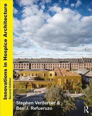 Innovations in Hospice Architecture (Hardcover, 2 ed)