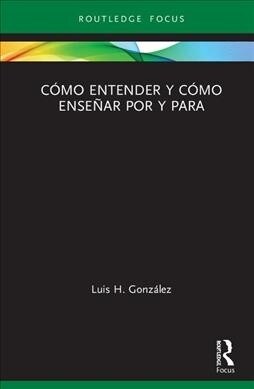 Como entender y como ensenar por y para (Hardcover)