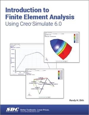 Introduction to Finite Element Analysis Using Creo Simulate 6.0 (Paperback, 1)