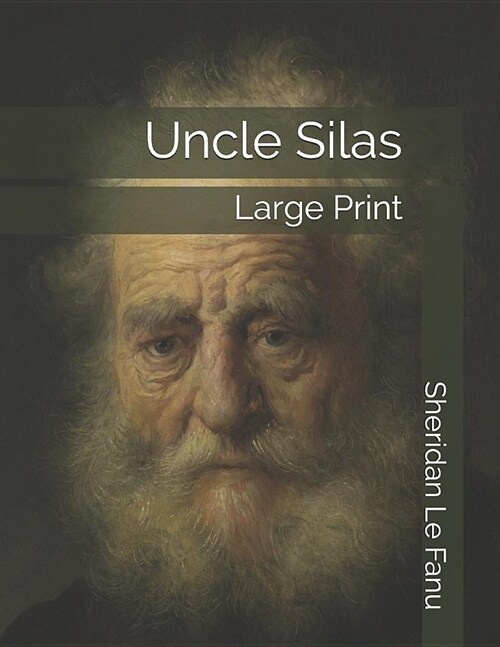 Uncle Silas: Large Print (Paperback)
