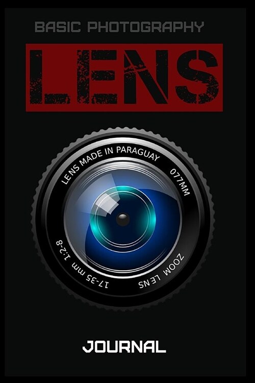 Basic Photography Lens Journal (Paperback)