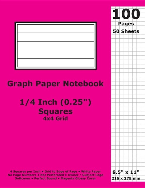 Graph Paper Notebook: 0.25 Inch (1/4 in) Squares; 8.5 x 11; 21.6 cm x 27.9 cm; 100 Pages; 50 Sheets; 4x4 Quad Ruled Grid; White Paper; Mag (Paperback)