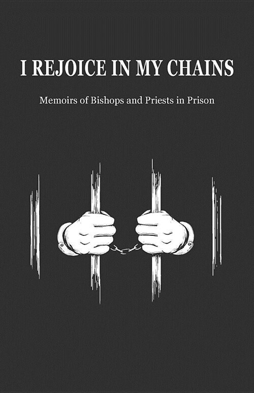 I Rejoice in My Chains (Paperback)
