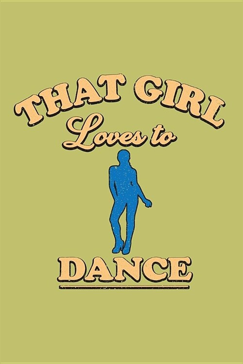 This Girl Loves To Dance: With a matte, full-color soft cover, this lined journal is the ideal size 6x9 inch, 54 pages cream colored pages . It (Paperback)