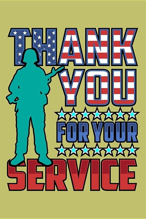 Thank You For Your Service: With a matte, full-color soft cover, this lined journal is the ideal size 6x9 inch, 54 pages cream colored pages . It (Paperback)