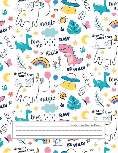 Handwriting Practice Paper: Wide Ruled Papers with Dotted Dashed Midline Alphabets abc Letter Writing Practice Sheets Handwriting Pages for Kinder (Paperback)