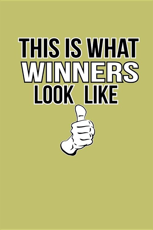 This Is What Winners Look Like: With a matte, full-color soft cover, this lined journal is the ideal size 6x9 inch, 54 pages cream colored pages . It (Paperback)