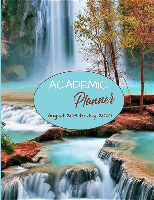 Academic Planner August 2019 to July 2020: High School Student Yearly Organizer (Paperback)