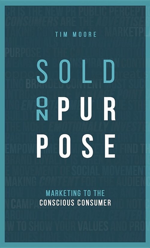 Sold On Purpose: Marketing to the Conscious Consumer (Hardcover)