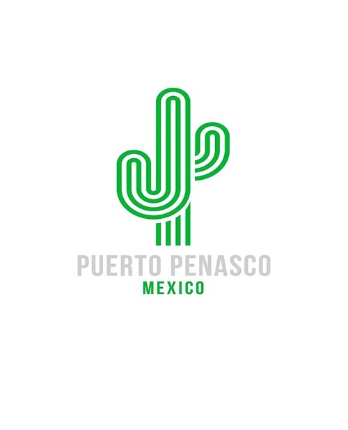 Puerto Penasco Mexico: Notebook With Lined College Ruled Paper. Blank Notepad Journal for Men, Women & Kids. Fun Christmas Or Birthday Gift F (Paperback)