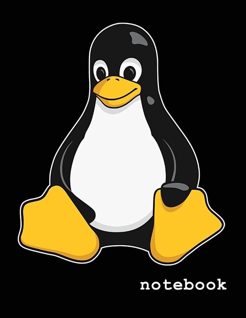 Notebook: Linux Mascot Logo Tux the Penguin Nerd Geek Sysadmin Notebook Journal Diary Logbook (Paperback)