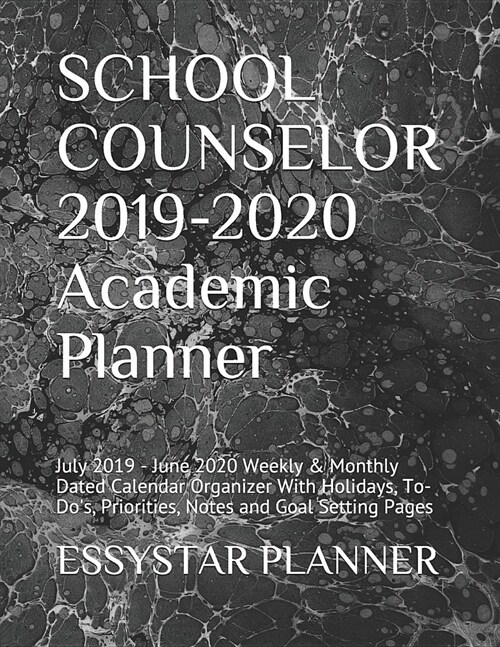 SCHOOL COUNSELOR 2019-2020 Academic Planner: July 2019 - June 2020 Weekly & Monthly Dated Calendar Organizer With Holidays, To-Dos, Priorities, Notes (Paperback)