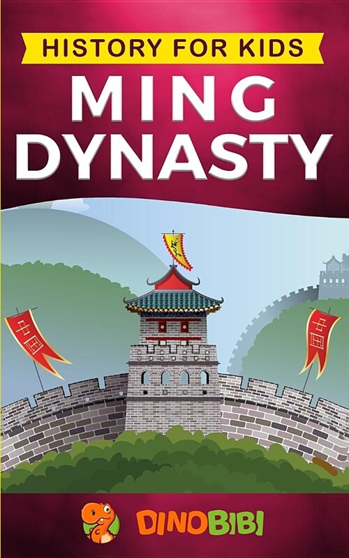 History for kids: Ming Dynasty: A captivating guide to the ancient history of Ming Dynasty (Ancient China) (Paperback)
