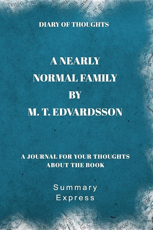 Diary of Thoughts: A Nearly Normal Family by M. T. Edvardsson (Paperback)