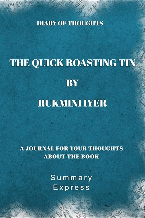 Diary of Thoughts: The Quick Roasting Tin by Rukmini Iyer (Paperback)