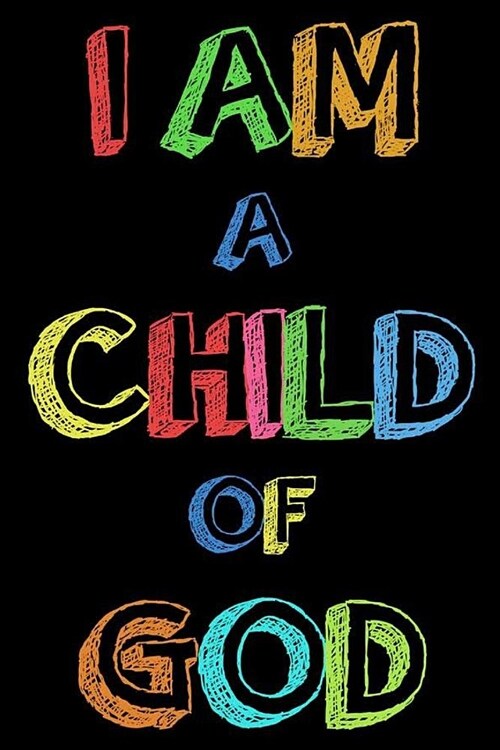 I Am A Child Of God: Bible Study Notebook For Kids, Prayer Writing, Reflection and Gods Message, Religious Journal (Paperback)