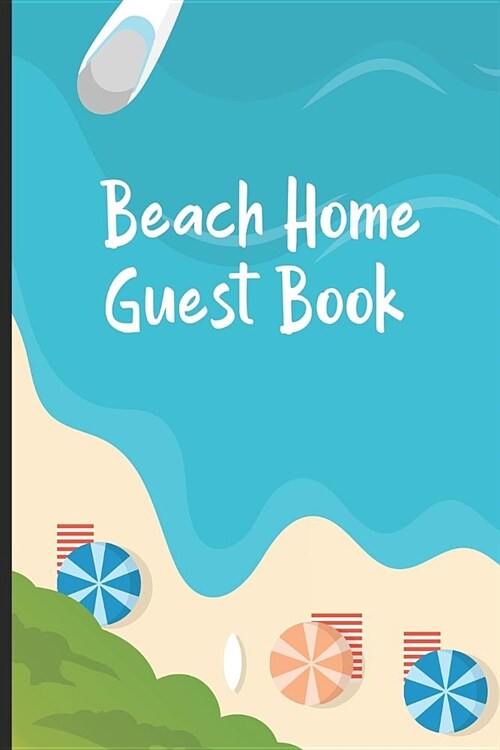 Beach Home Guest Book: Summertime Beach House Notebook, Draw and Write, Message Book Journal (Paperback)
