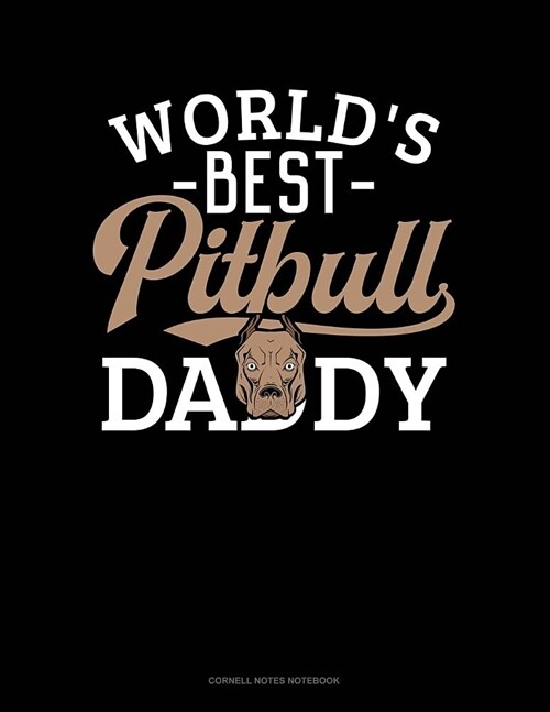 Worlds Best Pitbull Daddy: Cornell Notes Notebook (Paperback)