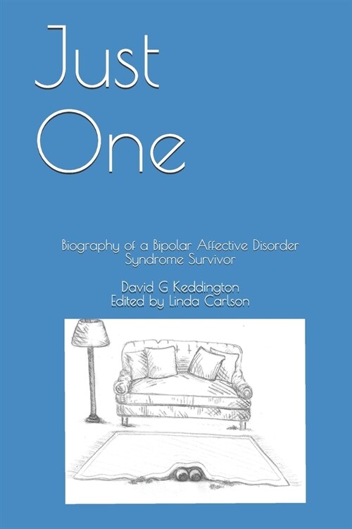 Just One: Biography of a Bipolar Affective Disorder Syndrome Survivor (Paperback)